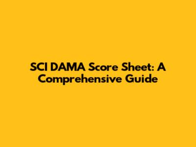 SCI DAMA Score Sheet: A Comprehensive Guide