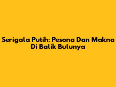 Serigala Putih: Pesona Dan Makna Di Balik Bulunya