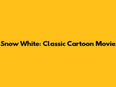 Snow White: Classic Cartoon Movie