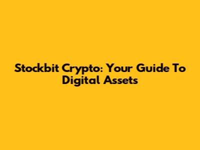 Stockbit Crypto: Your Guide To Digital Assets