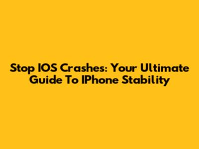 Stop IOS Crashes: Your Ultimate Guide To IPhone Stability