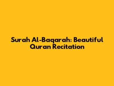 Surah Al-Baqarah: Beautiful Quran Recitation