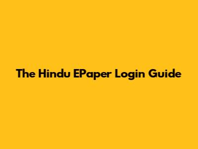 The Hindu EPaper Login Guide