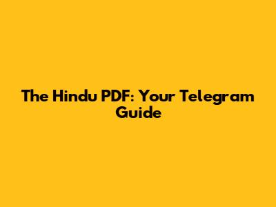The Hindu PDF: Your Telegram Guide