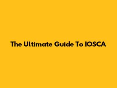 The Ultimate Guide To IOSCA