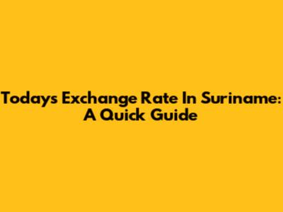 Today's Exchange Rate In Suriname: A Quick Guide