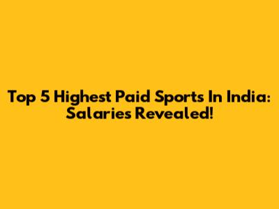 Top 5 Highest Paid Sports In India: Salaries Revealed!