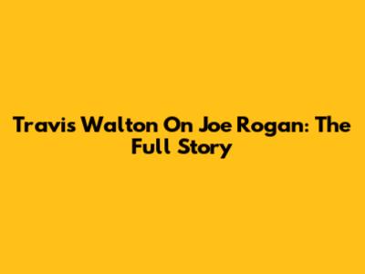 Travis Walton On Joe Rogan: The Full Story