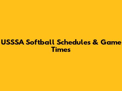 USSSA Softball Schedules & Game Times