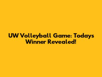 UW Volleyball Game: Today's Winner Revealed!