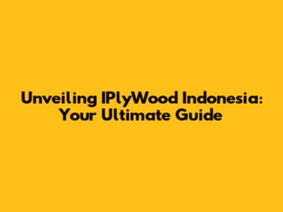 Unveiling IPlyWood Indonesia: Your Ultimate Guide