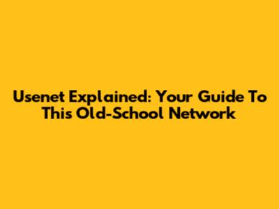 Usenet Explained: Your Guide To This Old-School Network