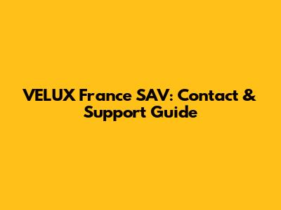 VELUX France SAV: Contact & Support Guide