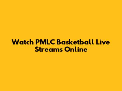 Watch PMLC Basketball Live Streams Online