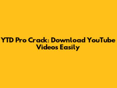 YTD Pro Crack: Download YouTube Videos Easily
