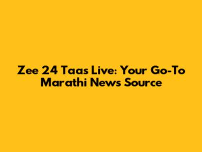 Zee 24 Taas Live: Your Go-To Marathi News Source