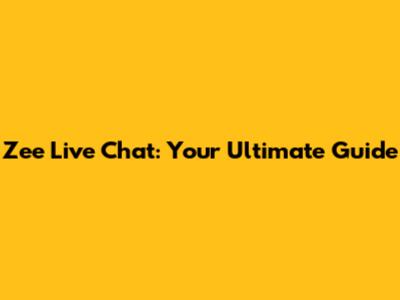 Zee Live Chat: Your Ultimate Guide